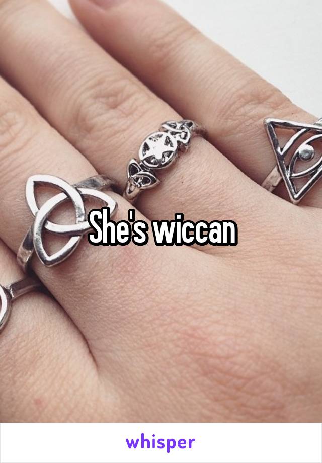 She's wiccan