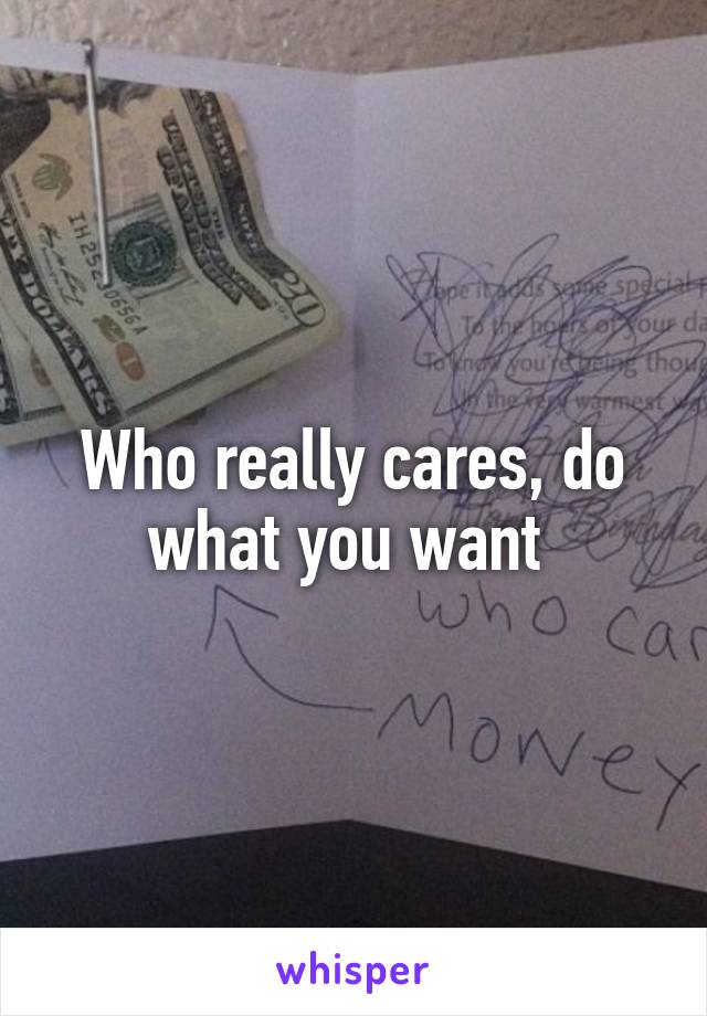 Who really cares, do what you want 