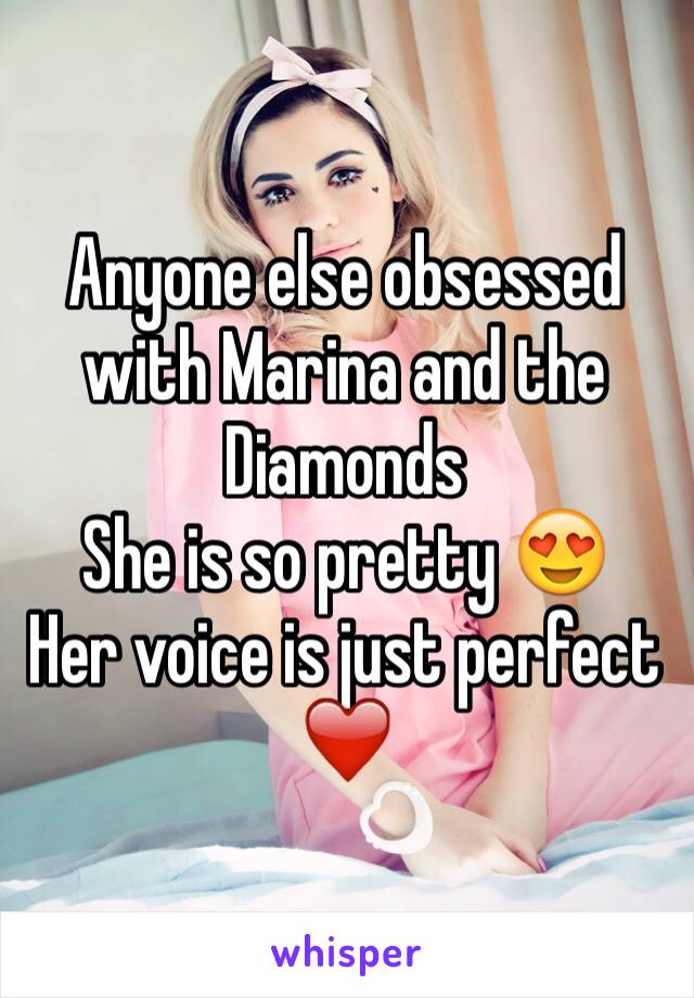 Anyone else obsessed with Marina and the Diamonds 
She is so pretty 😍
Her voice is just perfect ❤️
