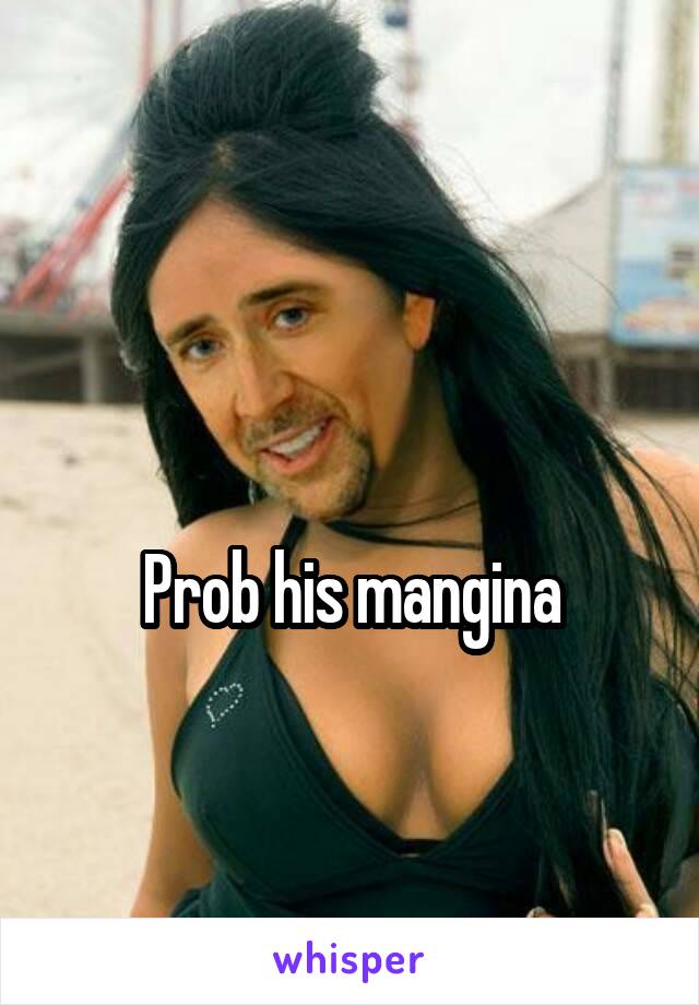 

Prob his mangina