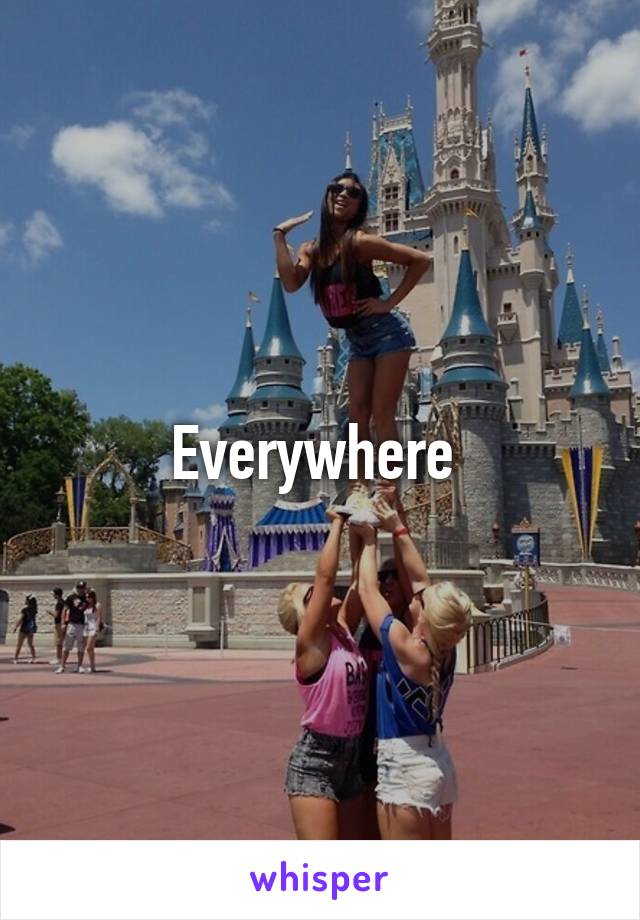 Everywhere 