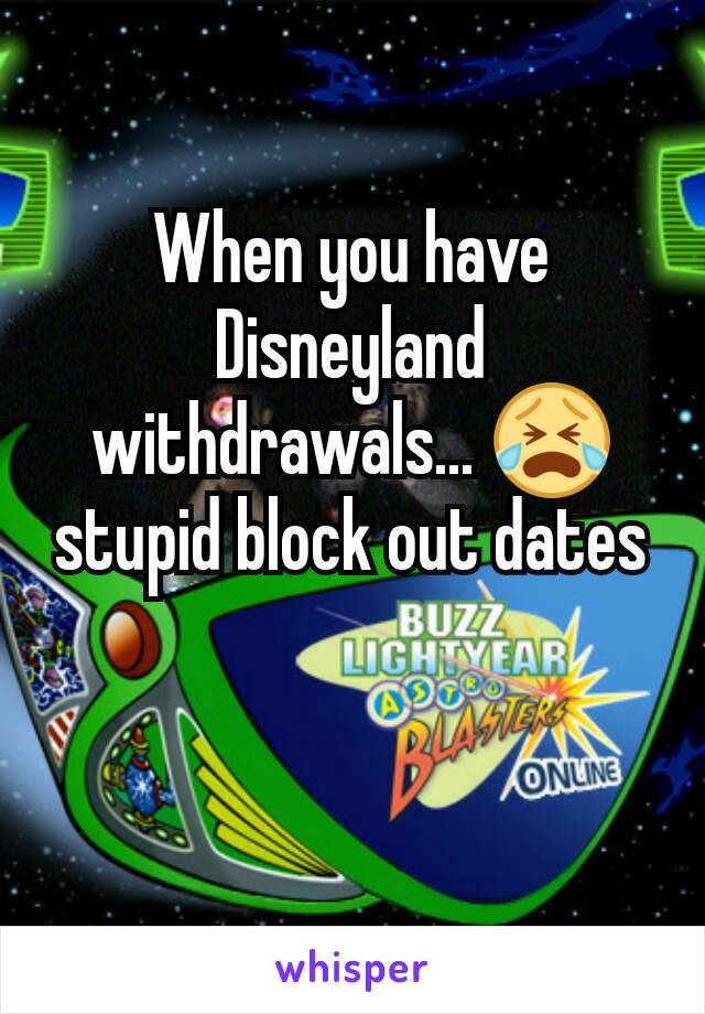 When you have Disneyland withdrawals... 😭 stupid block out dates