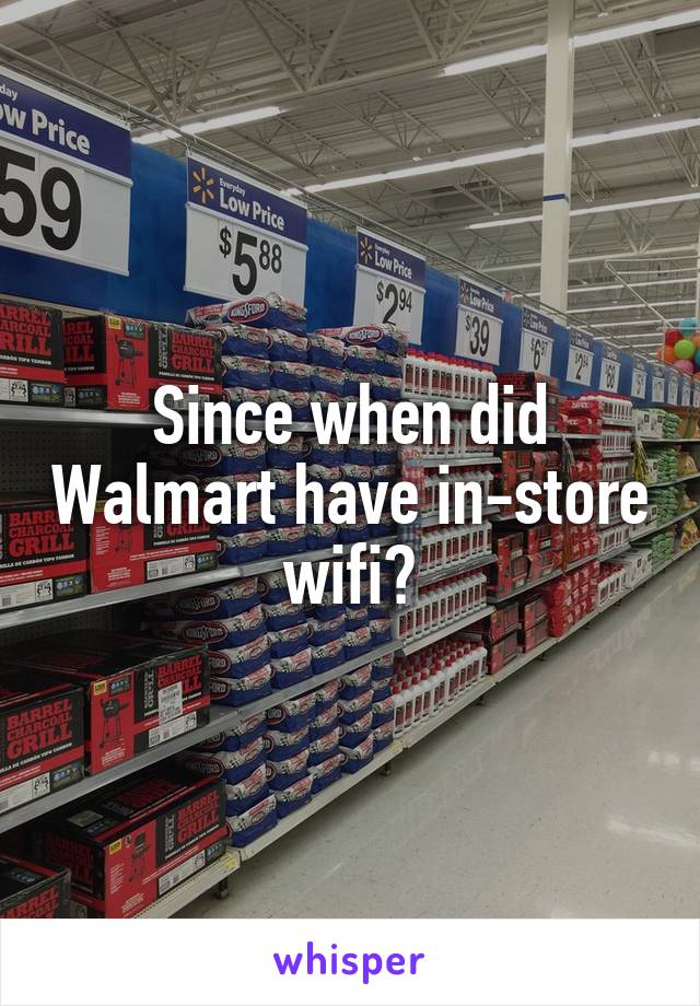 Since when did Walmart have in-store wifi?