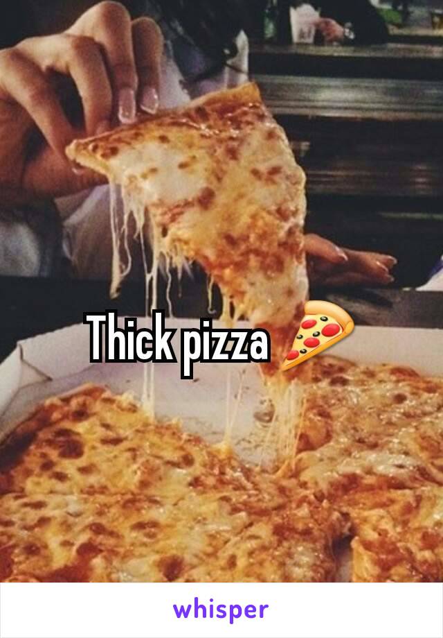 Thick pizza 🍕