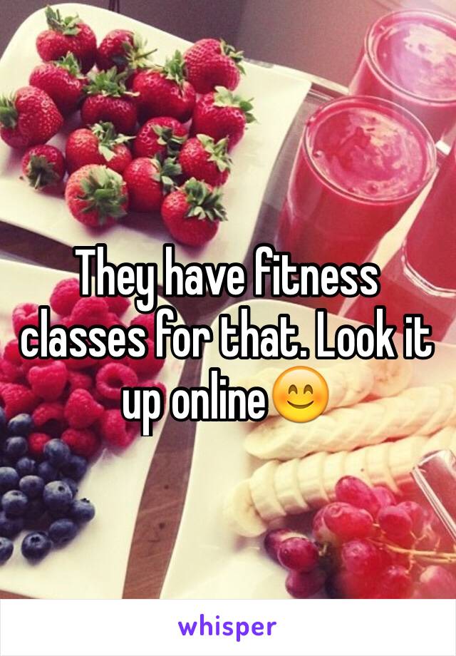 They have fitness classes for that. Look it up online😊