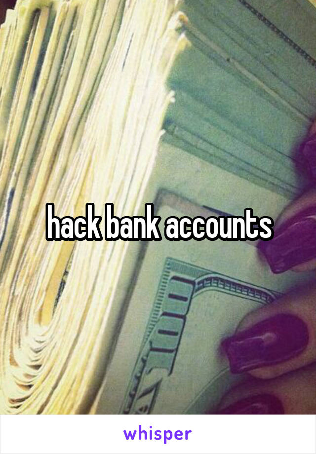 hack bank accounts