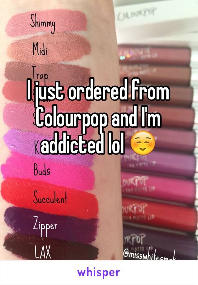 I just ordered from Colourpop and I'm addicted lol ☺️