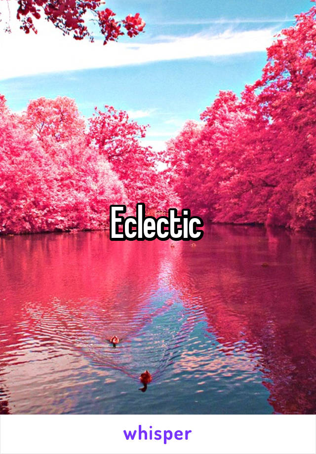 Eclectic 