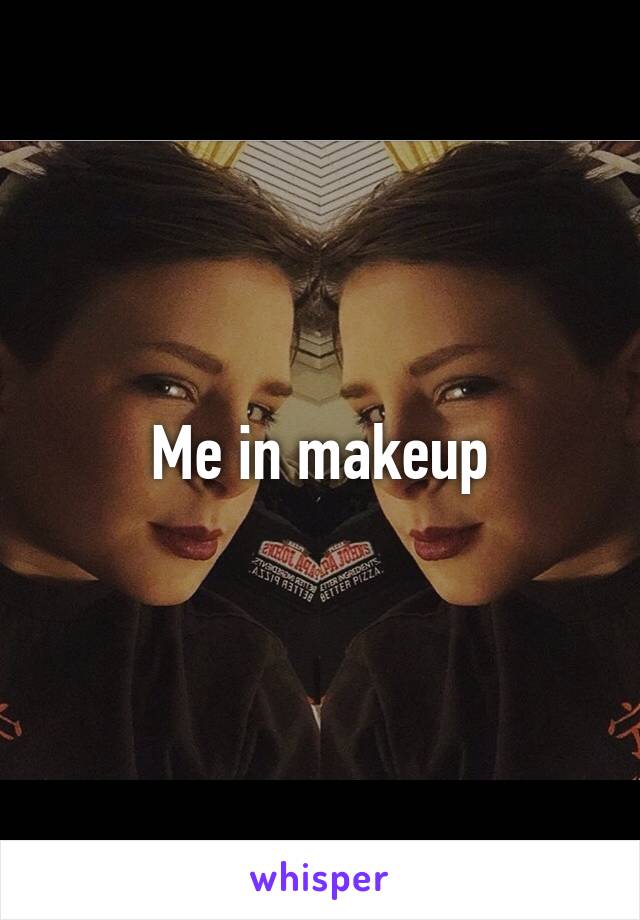 Me in makeup