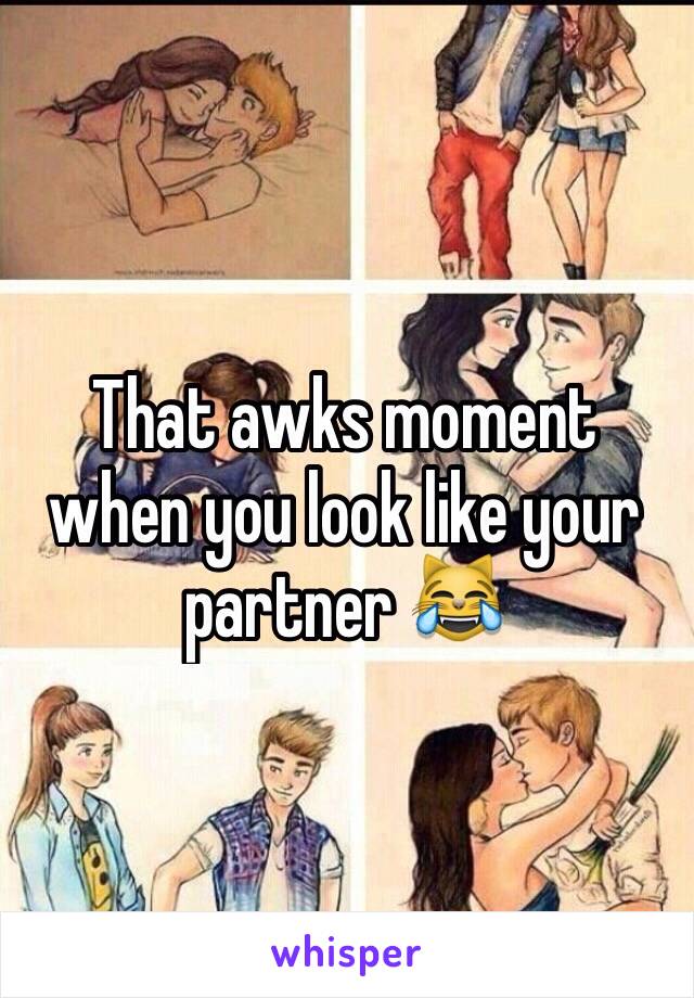 That awks moment when you look like your partner 😹