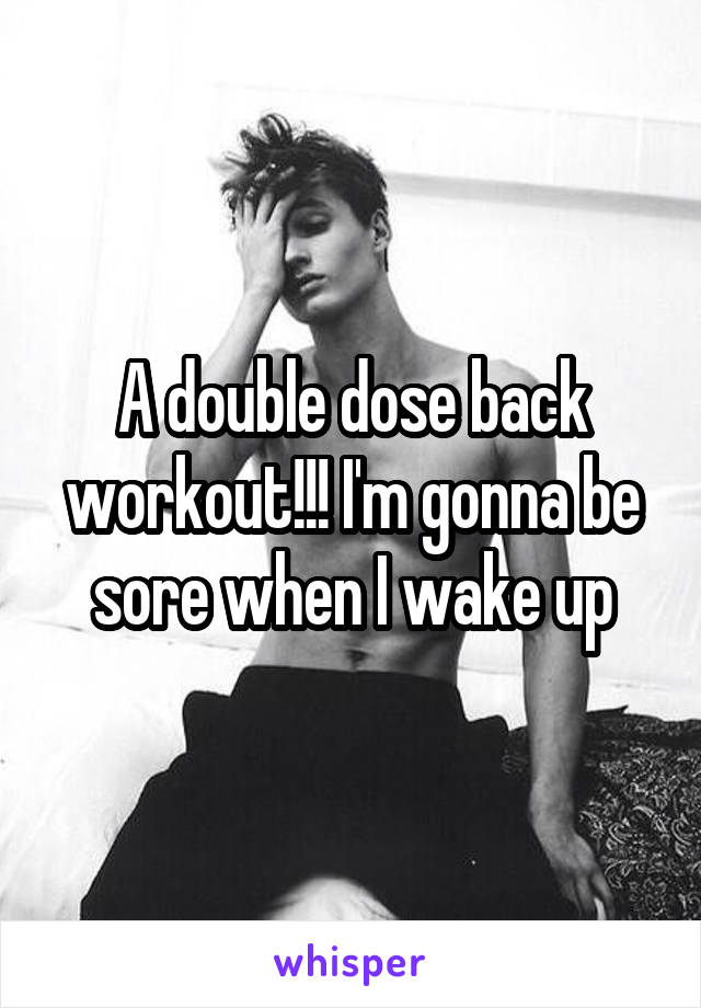 A double dose back workout!!! I'm gonna be sore when I wake up