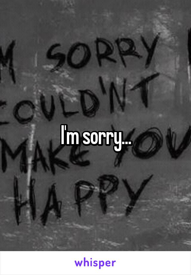 I'm sorry...