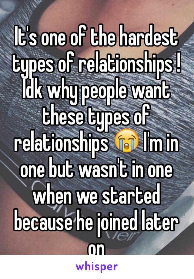 It's one of the hardest types of relationships ! Idk why people want these types of relationships 😭 I'm in one but wasn't in one when we started because he joined later on 