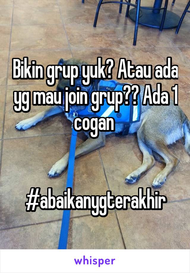 Bikin grup yuk? Atau ada yg mau join grup?? Ada 1 cogan 


#abaikanygterakhir