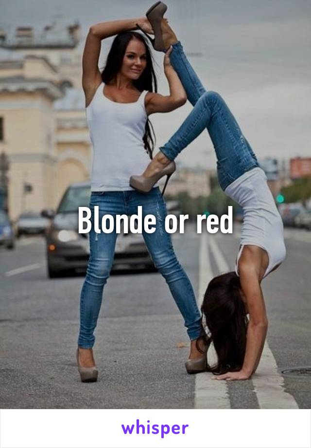 Blonde or red