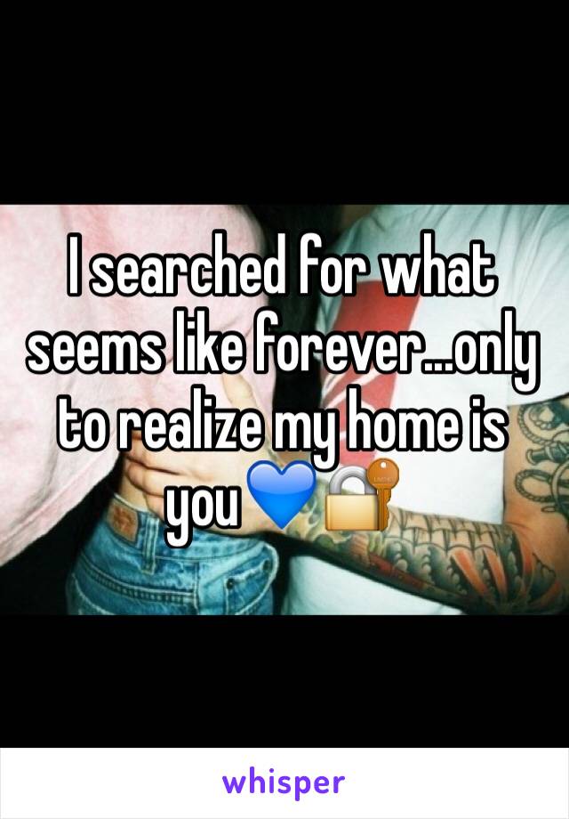 I searched for what seems like forever...only to realize my home is you💙🔐