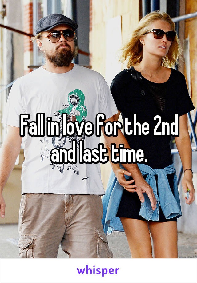 Fall in love for the 2nd and last time.