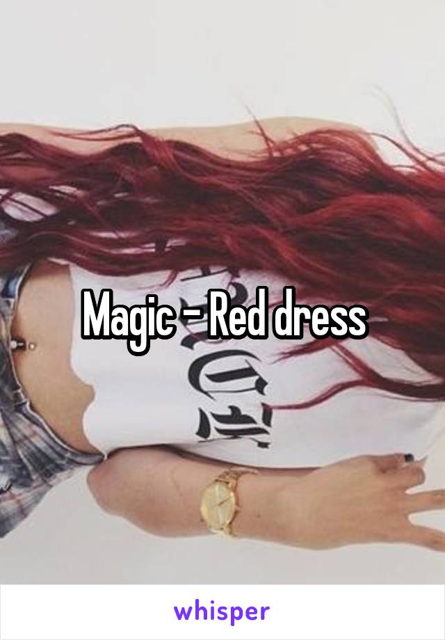 Magic - Red dress