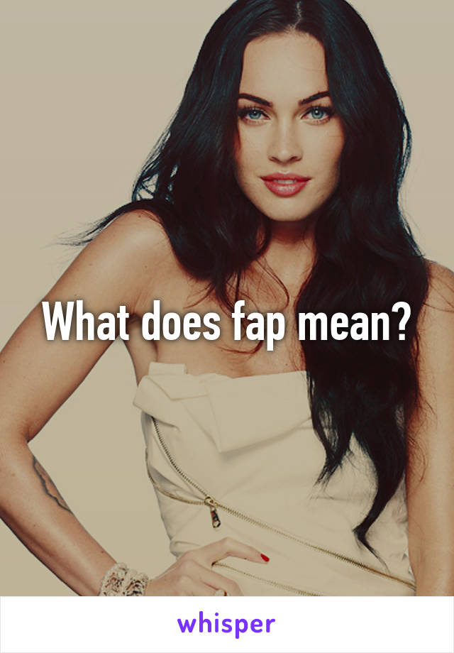 What does fap mean?