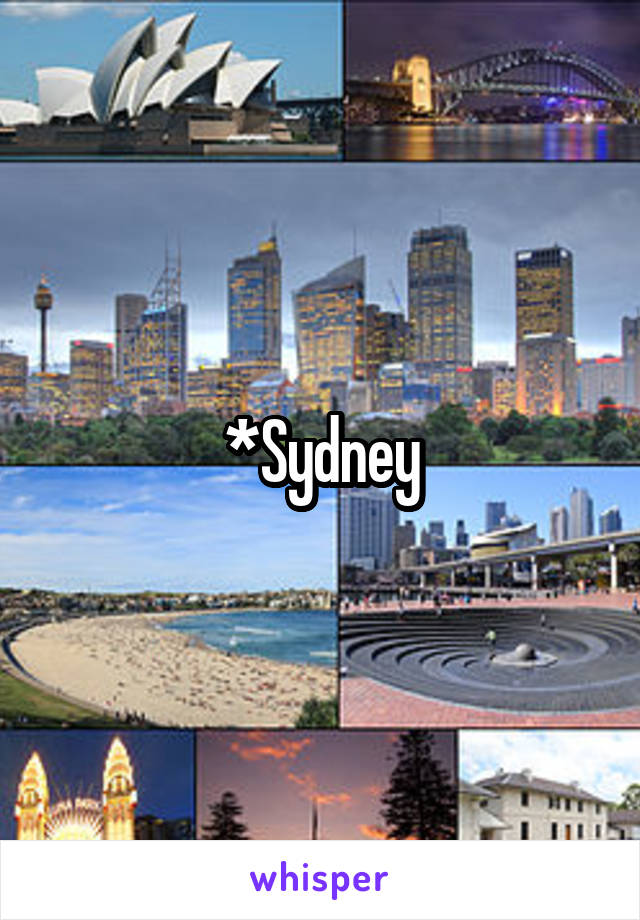 *Sydney