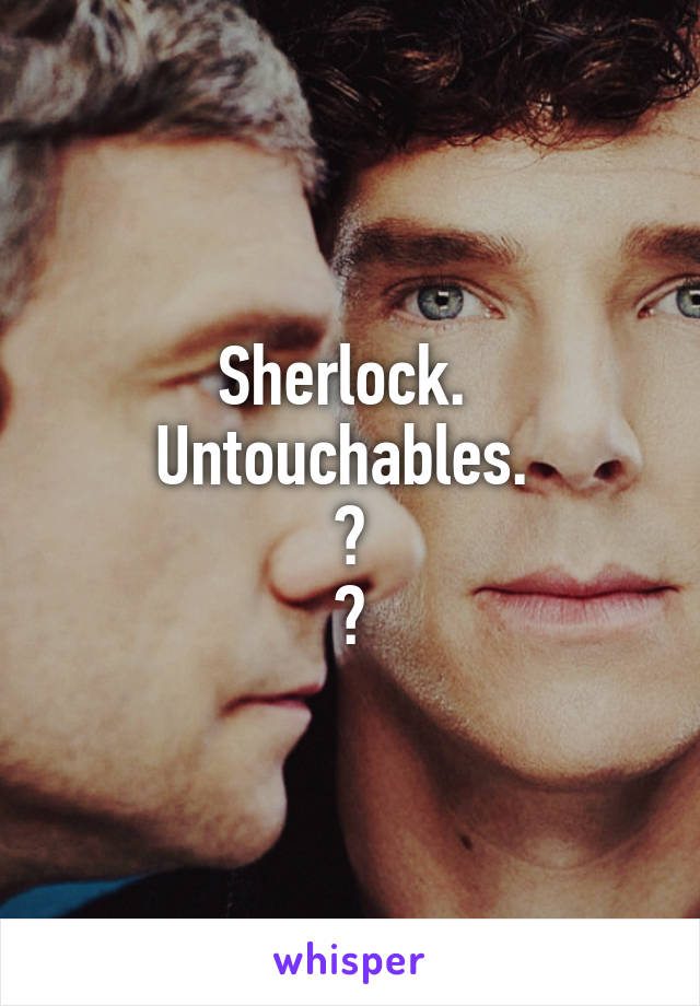 Sherlock. 
Untouchables. 
?
?