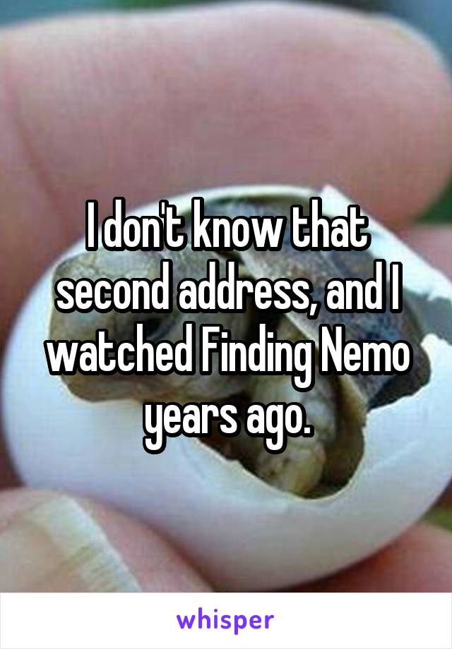 I don't know that second address, and I watched Finding Nemo years ago.