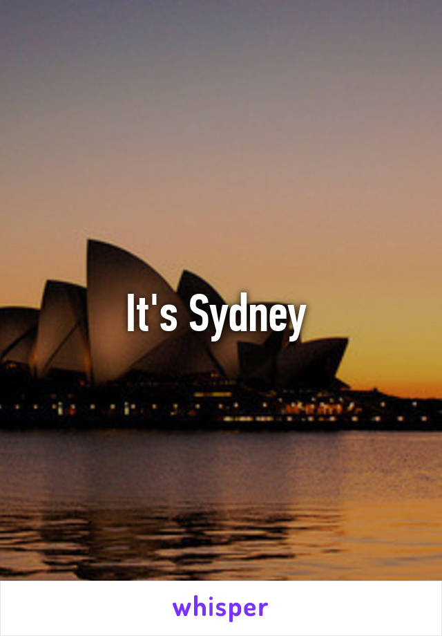 It's Sydney 