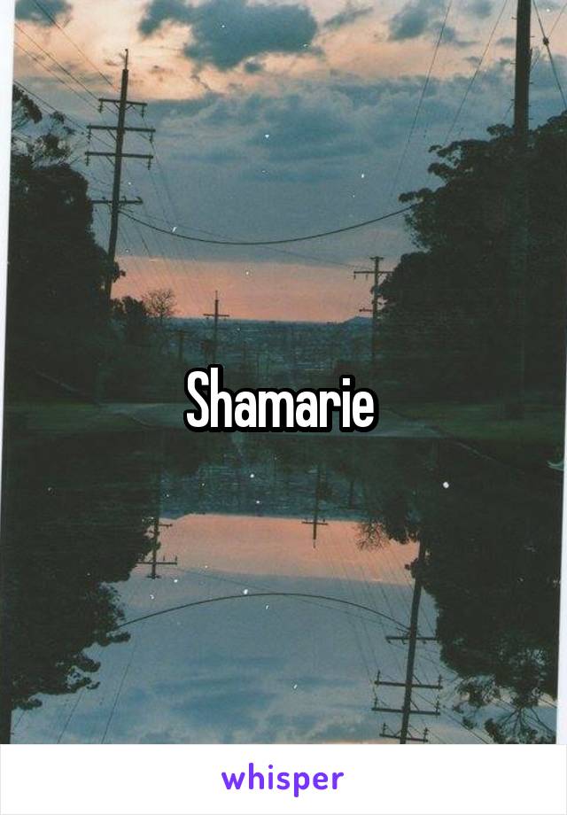 Shamarie 