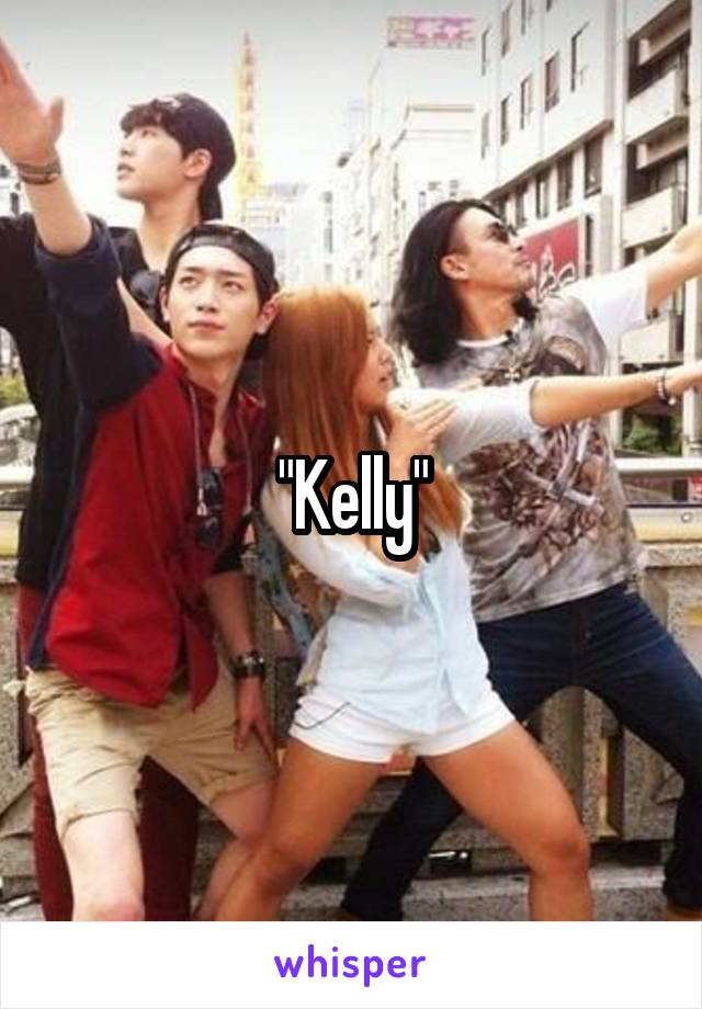 "Kelly"