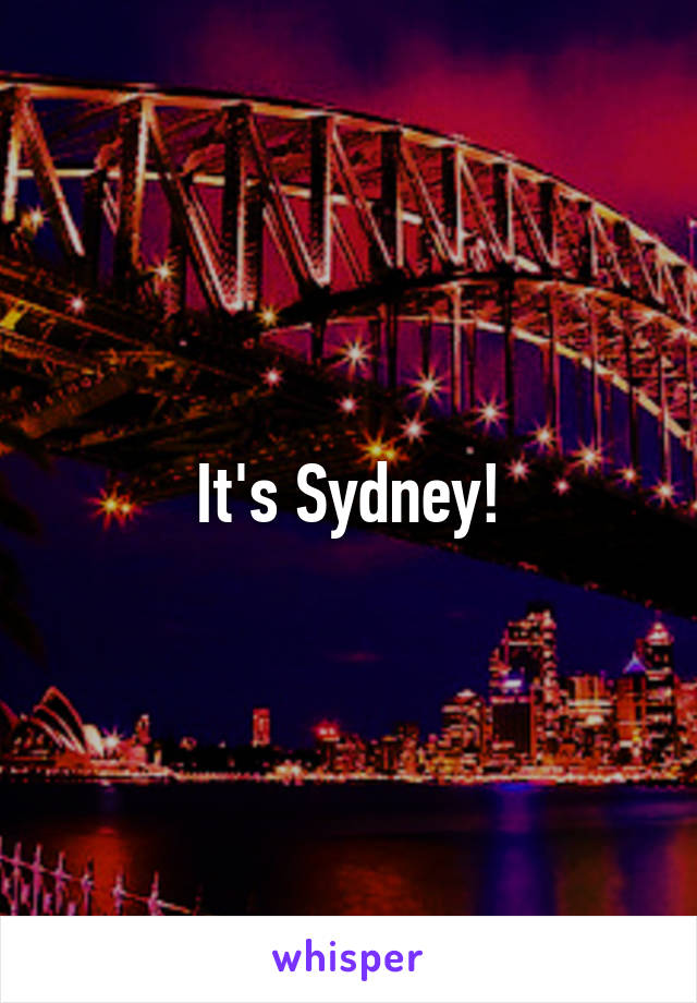 It's Sydney!