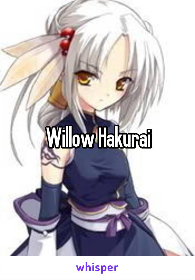 Willow Hakurai