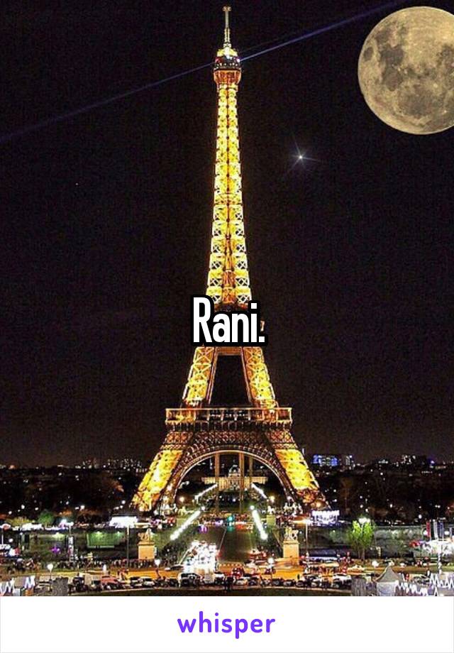 Rani.