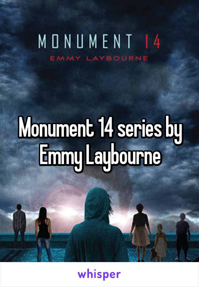 Monument 14 series by Emmy Laybourne