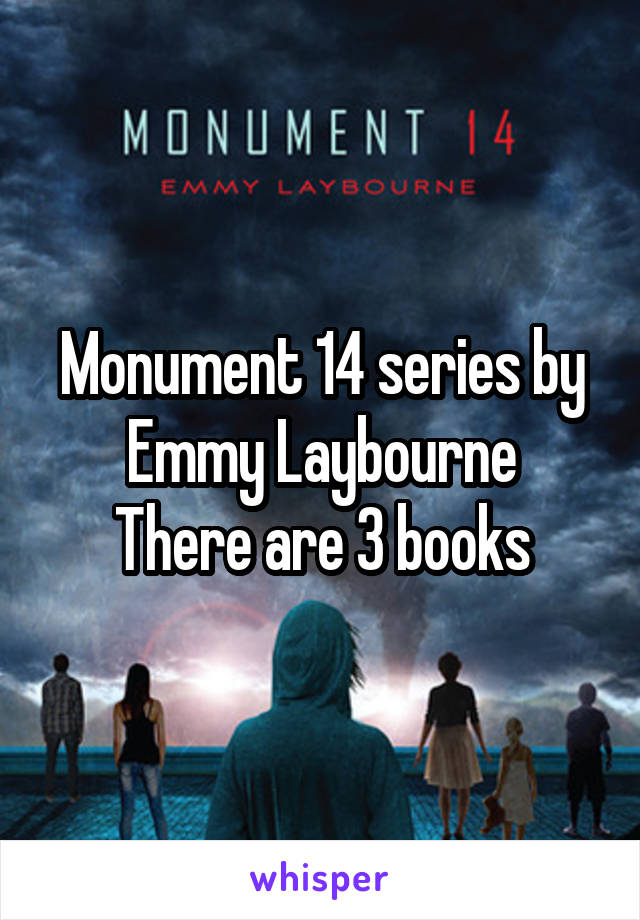 Monument 14 series by Emmy Laybourne
There are 3 books