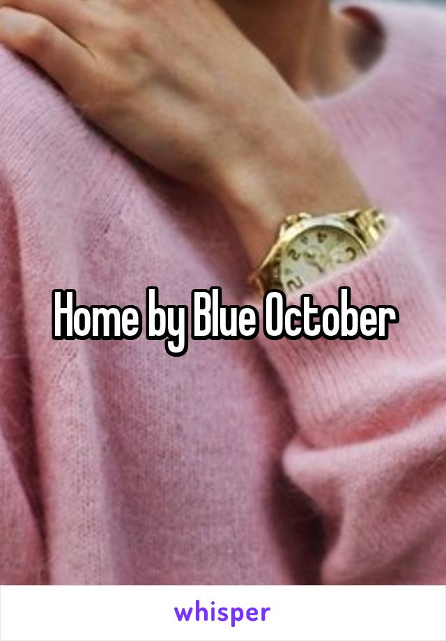 Home by Blue October