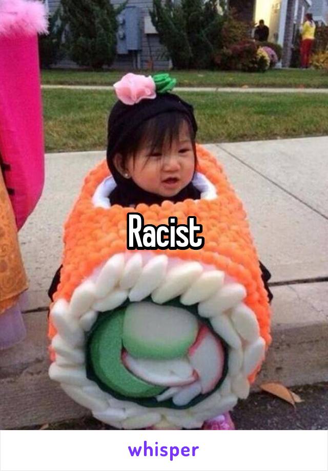 Racist