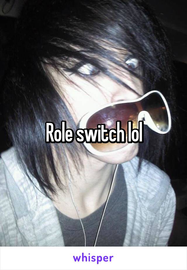 Role switch lol