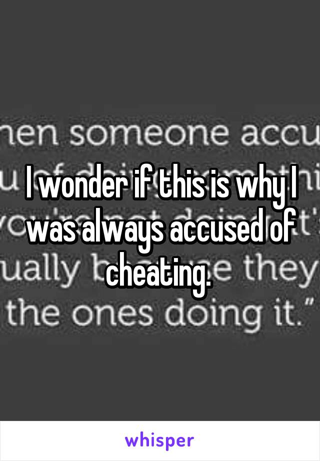 I wonder if this is why I was always accused of cheating. 