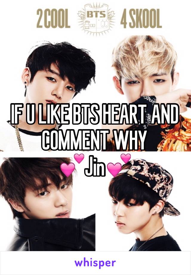 IF U LIKE BTS HEART AND COMMENT WHY 
💕Jin💕
