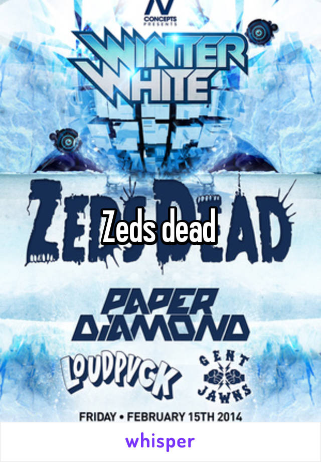 Zeds dead 