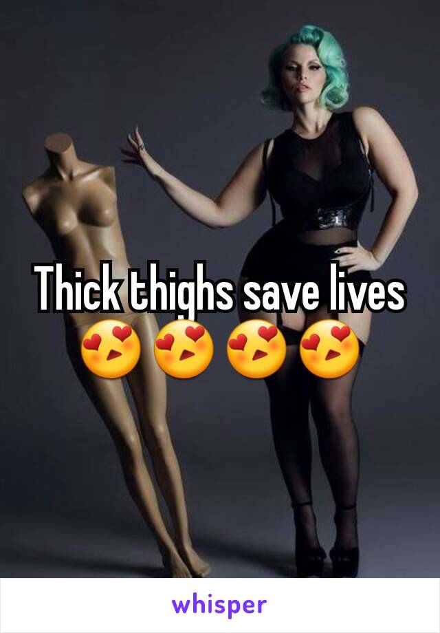 Thick thighs save lives 😍😍😍😍