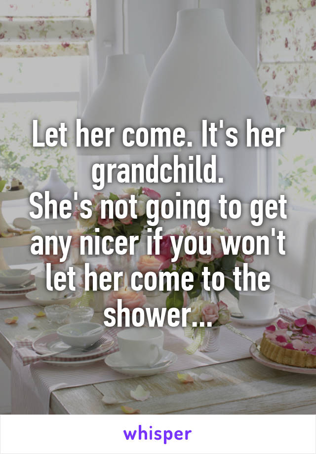 Let her come. It's her grandchild.
She's not going to get any nicer if you won't let her come to the shower...