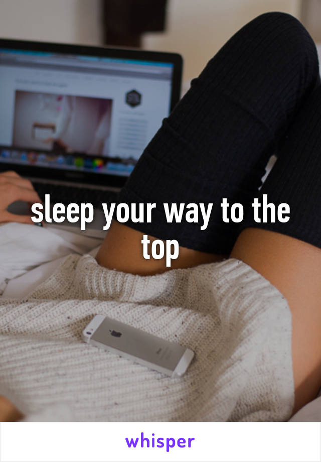 sleep your way to the top