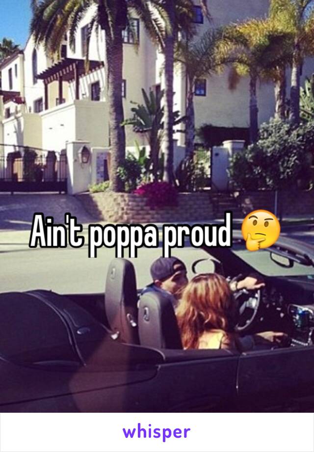 Ain't poppa proud 🤔
