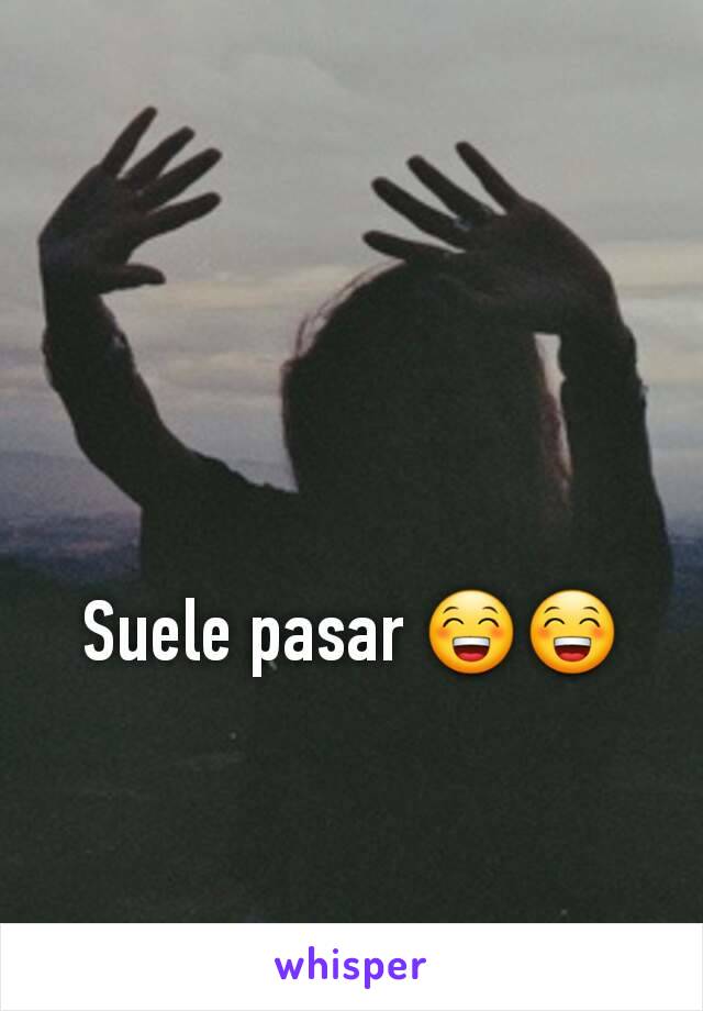 Suele pasar 😁😁