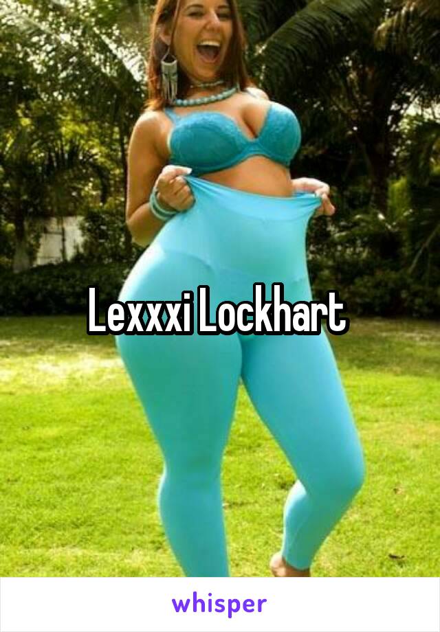 Lexxxi Lockhart 