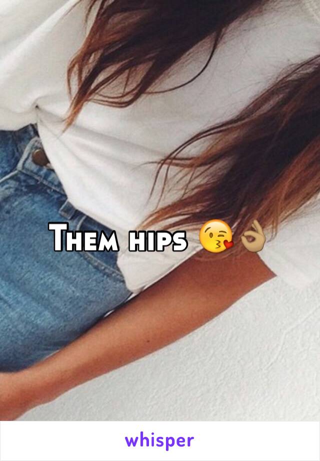 Them hips 😘👌🏽