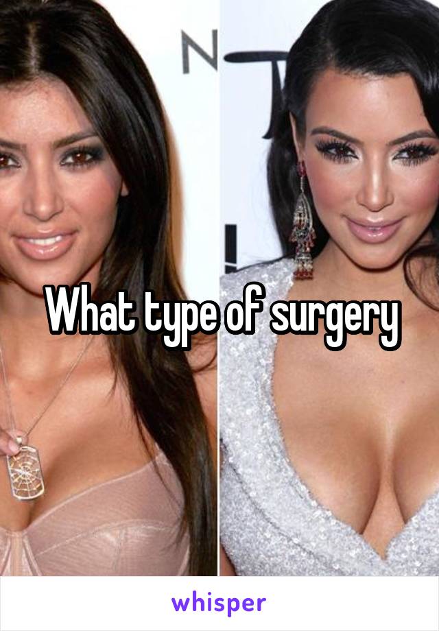 What type of surgery