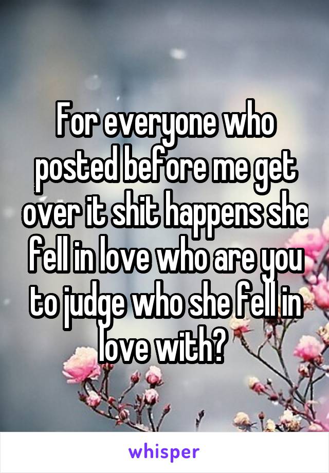 For everyone who posted before me get over it shit happens she fell in love who are you to judge who she fell in love with? 