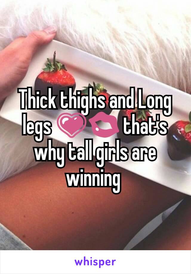 Thick thighs and Long legs 💗💋 that's why tall girls are winning 